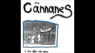 The Cannanes - Take Me To The Hotel Johanna (And Let's Trash The Joint)