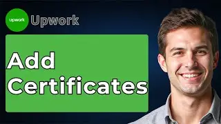 How To Add Certificates On Upwork [2026 Guide]