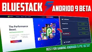 Bluestack 5 Andriod 9 Pie Beta Released! Andriod 9 For Windows 11 & 10 Best For Gaming?