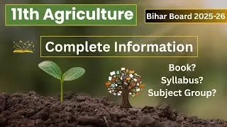 11th Agriculture Complete Guide 2025 || Syllabus, Books, Subjects Explained ||