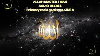 Introduction to Thee Allah Master J Man Decree February 2nd & 3rd 1994 SIDE A