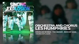 Orchestra And Chorus Les Humphries - American Woman / The Seeker / Rock My Soul