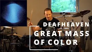 Deafheaven - Great Mass of Color [Drum Cover]
