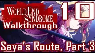 World End Syndrome, Part 10: Saya's Route (Part 3)