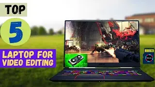 ✅ Top 5 Best Laptop For Video Editing 2022 🔥