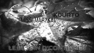 Miss Marykal & Kourto - Le besoin d'continuer