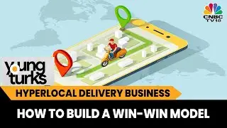 Spotlight On How To Build A Win-Win Hyperlocal Delivery Business | Young Turks | CNBC-TV18