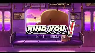 Find You! ( I’d Find You Anywhere Remix ) Krptic Unknown - One Hour Version