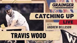 Travis Wood Recalls the Cubs 2016 Championship Season & More | Catching Up