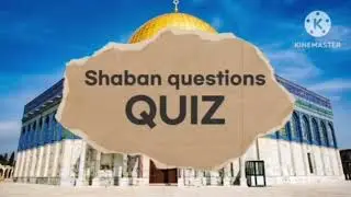 Islamic Quiz (Shaban) / IQ by TM