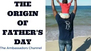 THE ORIGIN OF FATHER'S DAY