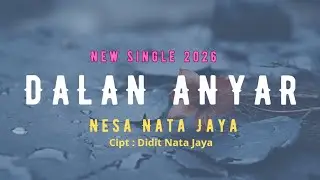 DALAN ANYAR - NESA NATA JAYA | LIRIK TARLING TERBARU 2026