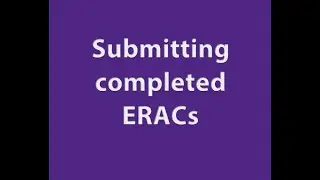 Video Guide on how to submit completed ERACs through QuartzWeb