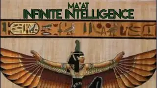Infinite intelligence MA&rsquo;AT 👁 of HERU! | Part 1