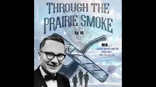 Episode 18 - MIB Part 2 - What This Guy Saw - Albert Bender and the Three Men