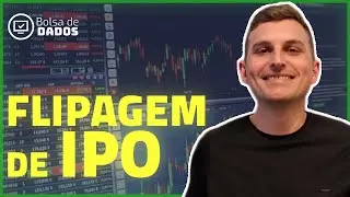 FLIPAGEM de IPO - Como funciona na pr&aacute;tica e quais os riscos!!