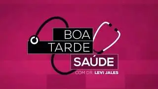 BOA TARDE SA&Uacute;DE com Dr. Levi Jales e Dra. Katiane N&oacute;brega (Psic&oacute;loga) - 21/01/2026
