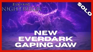 NEW EVERDARK GAPING JAW !!! (SOLO)-ELDEN RING NIGHTREIGN