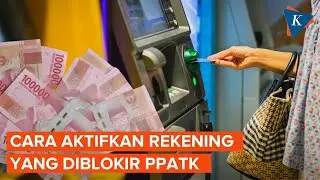 Rekening Bank Diblokir PPATK? Begini Cara Mengurus dan Mengaktifkannya Lagi