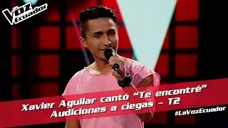 Xavier Aguilar cant&oacute; &ldquo;Te encontr&eacute;&rdquo; - Audiciones a ciegas - T2 - La Voz Ecuador