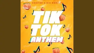 Tiktok Anthem