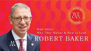 Male Allies: Why They Matter & How to Lead with Robert Baker