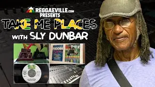 Take Me Places #2 with SLY DUNBAR [Interview | Jamaica 2022]
