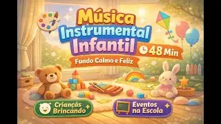 Kids Instrumental Music 🎨 Calm Background Music for Playtime & School Events | 48 Min