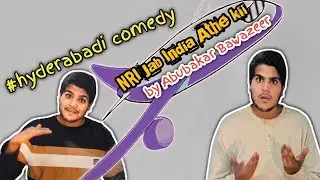 NRI Jab India Athe kii || Hyderabadi Comedy || Abubakar Bawazeer || Fun & Masti