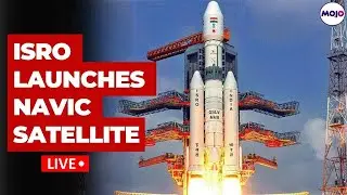 ISRO Launch Today LIVE | ISRO Launches NAVIC Satellite | Launch Of NVS-01 LIVE From Sriharikota