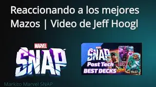 Mejores Mazos Despues del OTA | Reaccionando a Jeff Hoogland | Marvel Snap