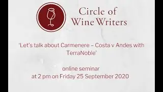 &lsquo;Let&rsquo;s talk about Carmenere &ndash; Costa v Andes with TerraNoble&rsquo;