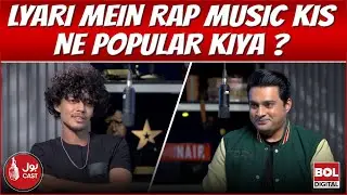 Lyari Mein Rap Music Kis Ne Popular Kiya? | Unsung Heroes | BOL Cast | BOL Entertainment