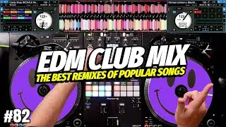 EDM CLUB MIX 2025 | #82 | Mashups & Remixes of Popular Songs | DJ Party Club Music Mix 2025