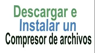 Descargar e instalar un compresor de archivos