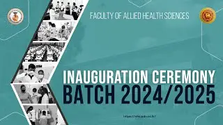 Inauguration Ceremony - Batch 2024/25, Faculty of Allied Health Sciences