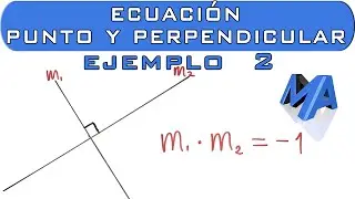 Ecuacion de la recta que pasa por un punto y es perpendicular a otra | Ejemplo 2