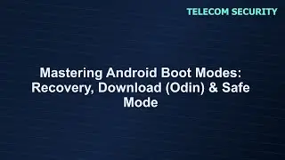 Samsung S5: Boot Modes Explained (Recovery, Download & Safe Mode)