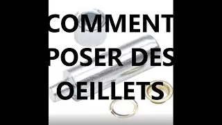 Comment POSER DES OEILLETS