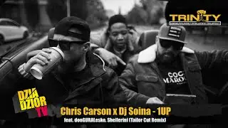 12. Chris Carson x Dj Soina feat. DGE x Shellerini - 1UP (Tailor Cut Remix) [#TRINITY]