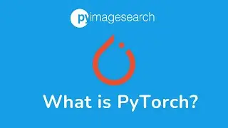 What is PyTorch and how to master it | PyImageSearch | Deep Learning Part-09