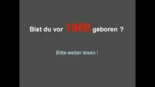Vor 1980 geboren, dann schau das an !!!
