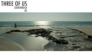 Three Of Us  - Soundtrack 03