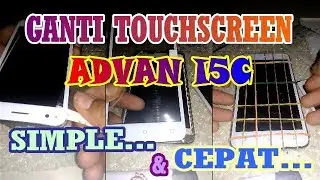 Tutorial Simple Ganti Layar Sentuh Advan I5c By didy_bukit