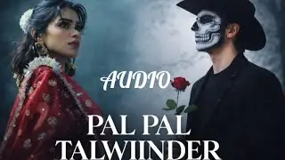 PAL PAL X TALWIINDER NEW AUDIO SONG LATEST VERSION 2026