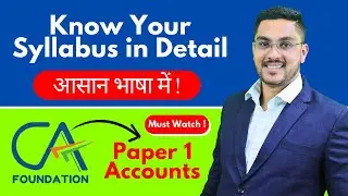 CA Foundation Paper 1 Accounts | Know Your Syllabus In Detail | आसान भाषा में ! | Must Watch