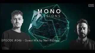 MONO SESSIONS #046 - GUEST MIX BY Neil Richter