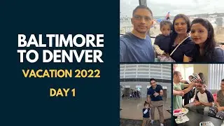 Denver, Colorado Trip | Baltimore to Denver Vlog | Vacation 2022 -  Vlog 4