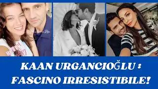 GLI AMORI DI KAAN URGANCIOĞLU: DALLE PASSIONI NATE SUL SET ALL' AMORE VERO.