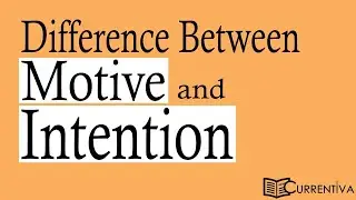 Difference between Intention and Motive | Indian Penal Code | Currentiva